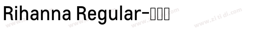 Rihanna Regular字体转换